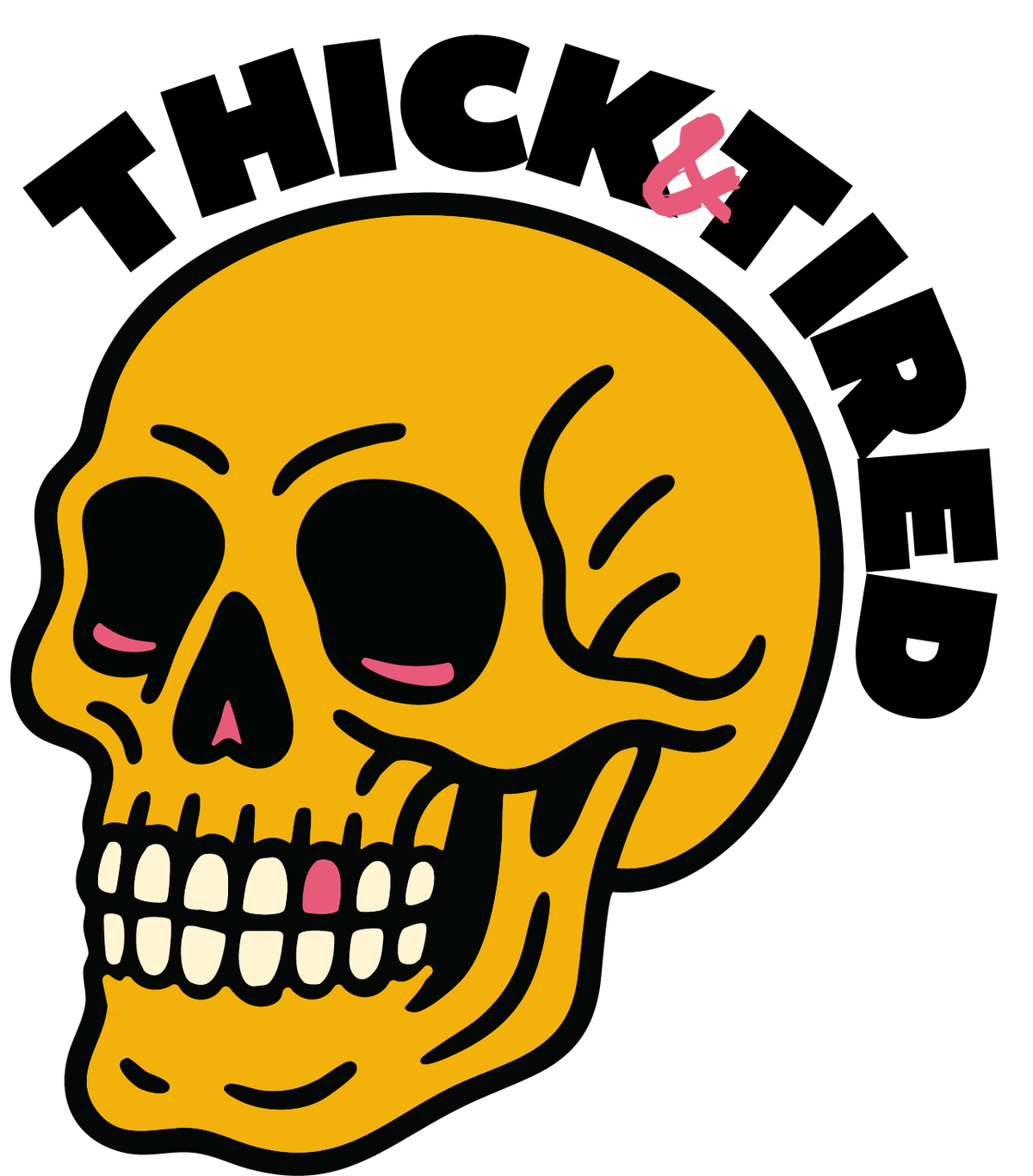 Thick & Tired Sticker