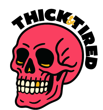 Thick & Tired Sticker