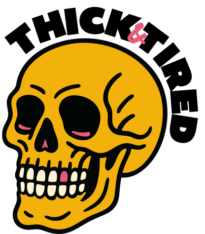 Thick & Tired Sticker